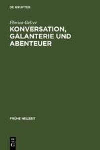 Cover: 9783484366251 | Konversation, Galanterie und Abenteuer | Florian Gelzer | Buch | ISSN