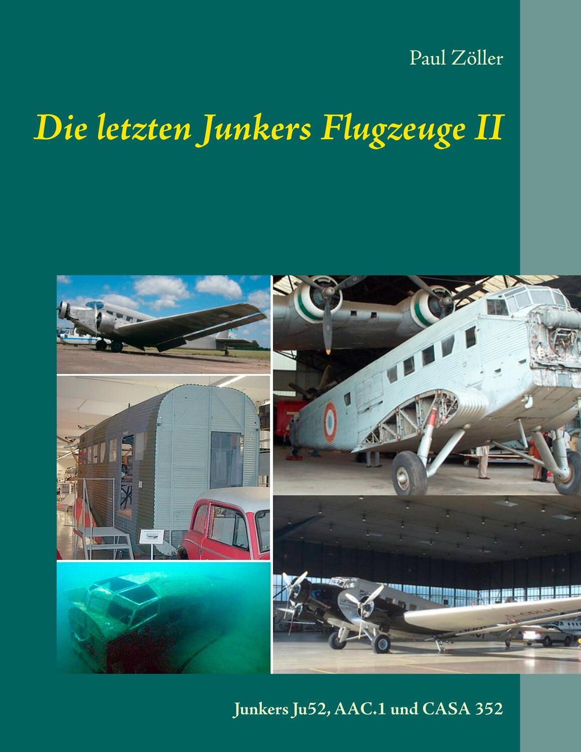 Cover: 9783752880168 | Die letzten Junkers Flugzeuge II | Junkers Ju52, AAC.1 und CASA 352