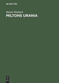 Cover: 9783050027876 | Miltons Urania | Poetik im Spiegel der lesbaren Welten | Windisch