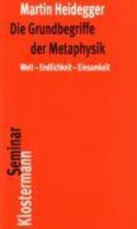 Gesamtausgabe Abt. 2 Vorlesungen Bd. 29/30. Die Grundbegriffe der Metaphysik - Heidegger, Martin