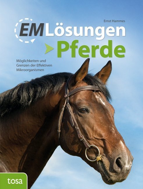 Cover: 9783863135126 | EM-Lösungen - Pferde | Ernst Hammes (u. a.) | Taschenbuch | 2015