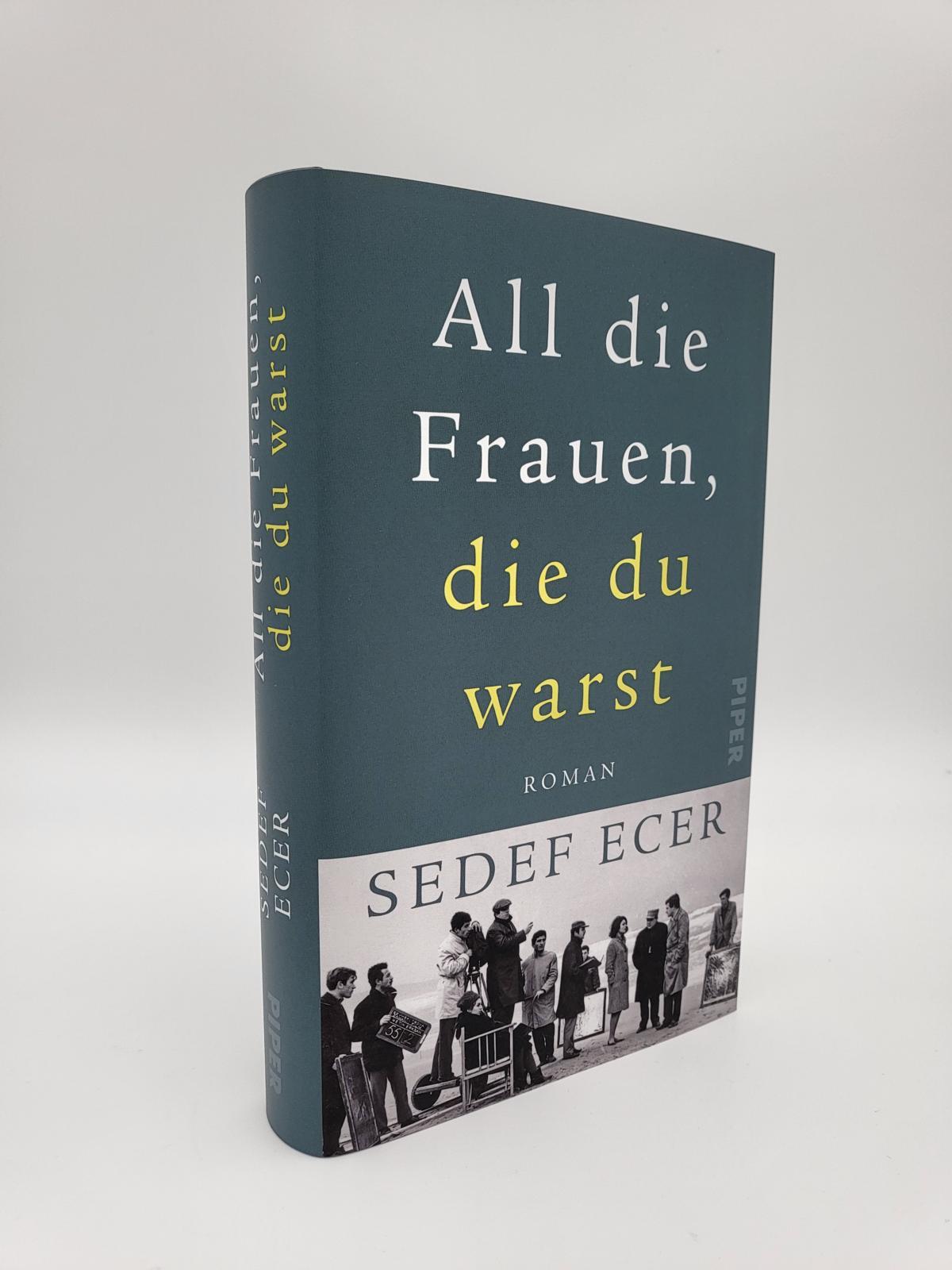 Bild: 9783492071314 | All die Frauen, die du warst | Roman Ein türkischer Familienroman