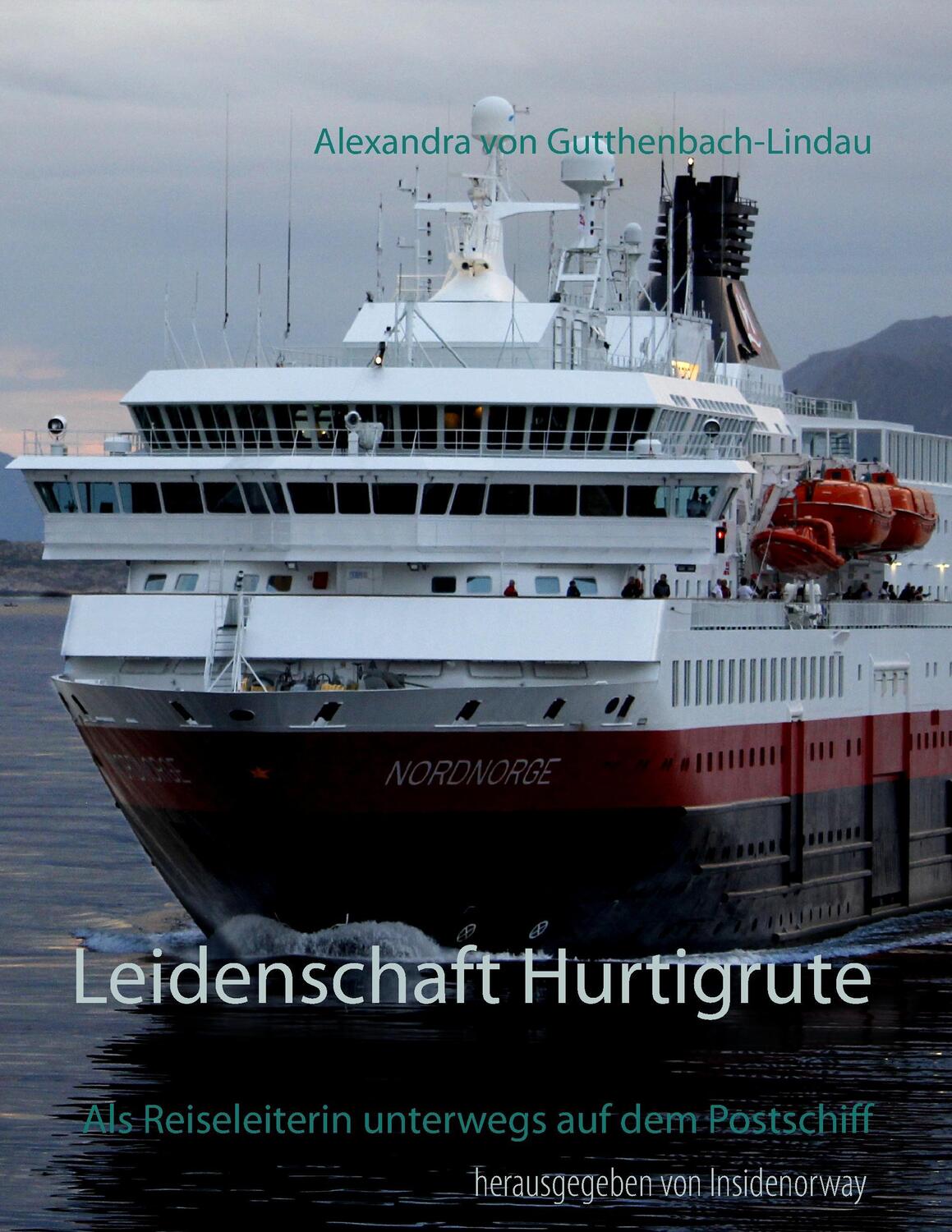 Cover: 9783743114999 | Leidenschaft Hurtigrute | Alexandra von Gutthenbach-Lindau | Buch
