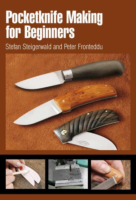 Cover: 9780764338472 | Pocketknife Making for Beginners | Stefan Steigerwald | Taschenbuch