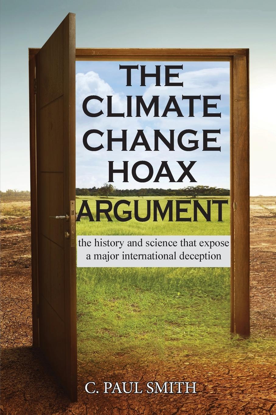 Cover: 9781956373110 | The Climate Change Hoax Argument | C. Paul Smith | Taschenbuch | 2021