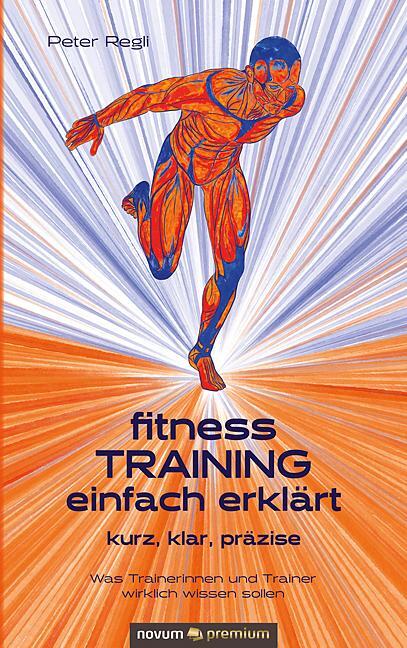 Cover: 9783903271500 | (Fitness)Training einfach erklärt | kurz, klar, präzise | Peter Regli