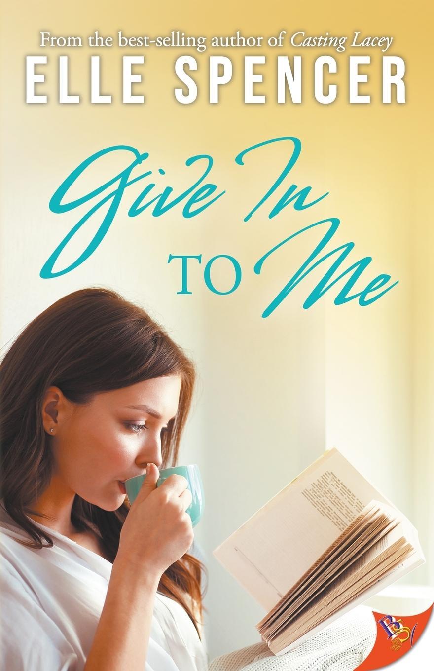 Cover: 9781635559101 | Give In to Me | Elle Spencer | Taschenbuch | Paperback | Englisch
