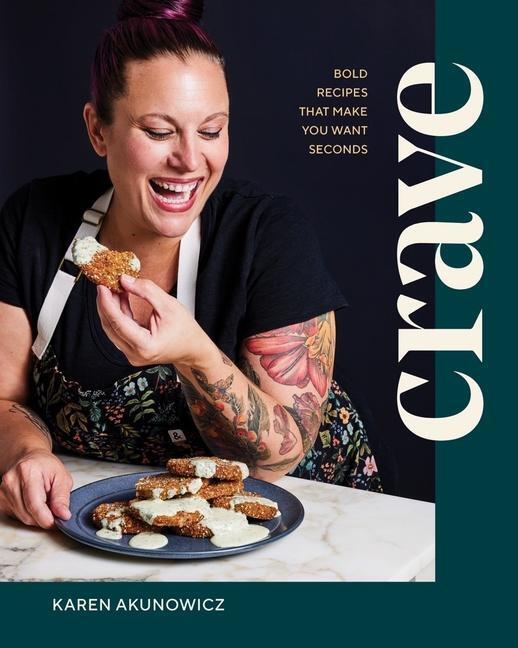 Cover: 9781682687055 | Crave | Bold Recipes That Make You Want Seconds | Karen Akunowicz