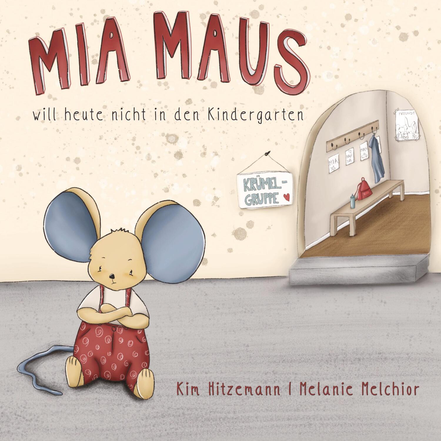 Cover: 9783347775787 | MIA MAUS | will heute nicht in den Kindergarten | Kim Hitzemann | Buch