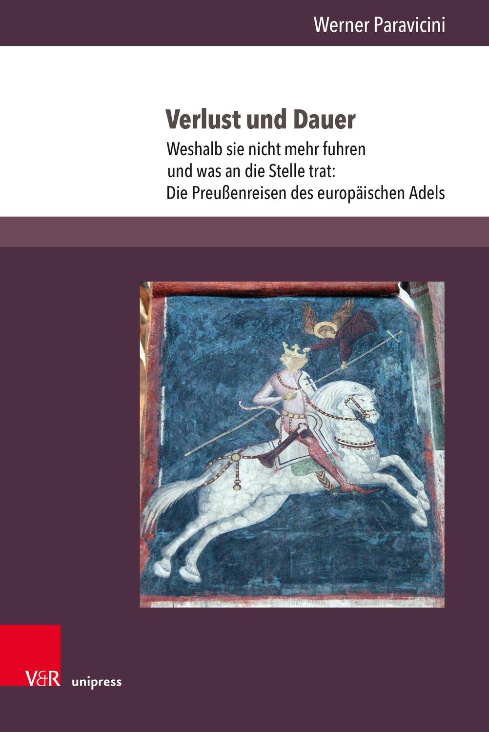 Cover: 9783847116561 | Verlust und Dauer | Werner Paravicini | Buch | 596 S. | Deutsch | 2023