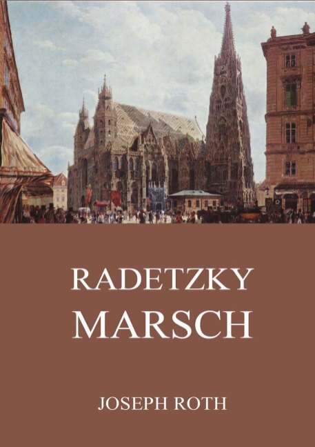 Cover: 9783849669874 | Radetzkymarsch | Joseph Roth | Taschenbuch | Jazzybee Verlag