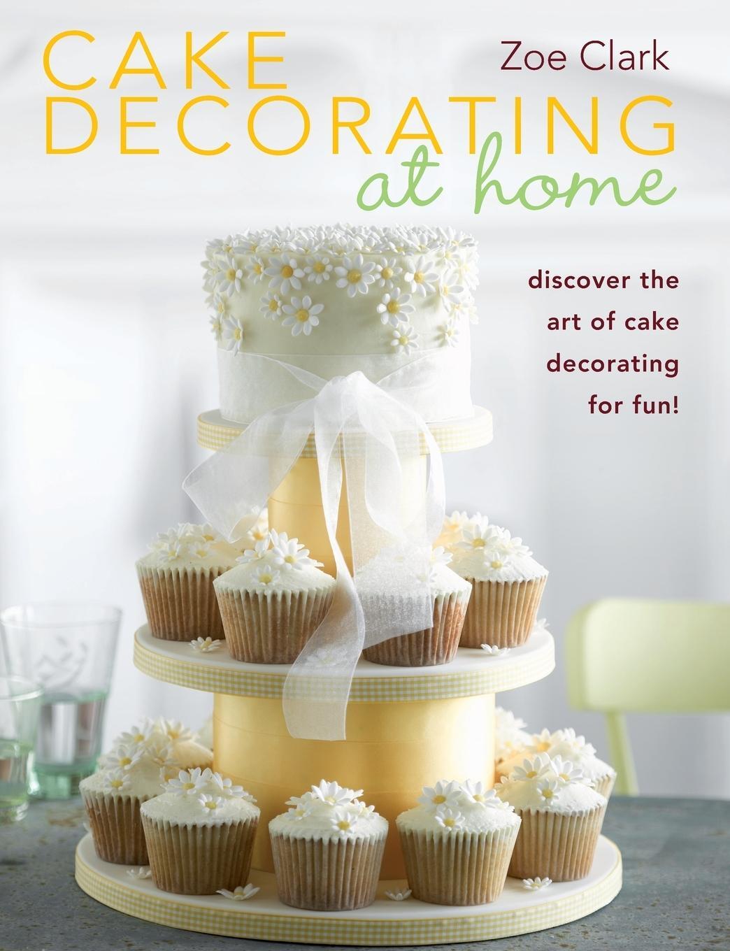 Cover: 9780715337585 | Cake Decorating at Home | Discover the Art of Cake Decorating for Fun!