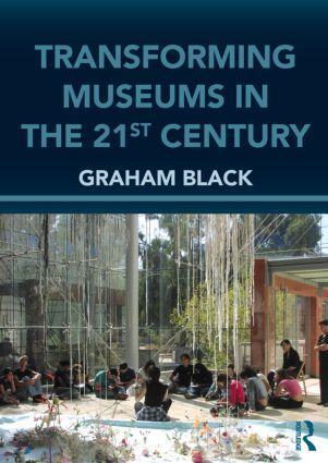 Cover: 9780415615730 | Transforming Museums in the Twenty-first Century | Graham Black | Buch