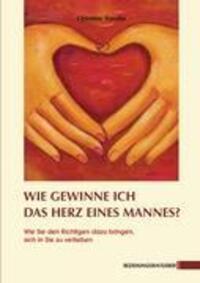 Cover: 9783037990001 | Wie gewinne ich das Herz eines Mannes? | Christian Sander | Buch