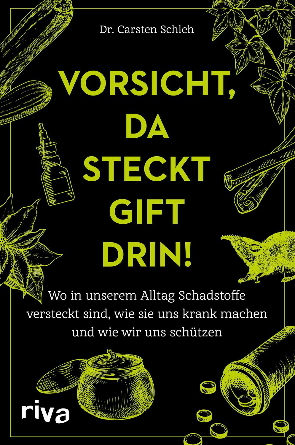 Cover: 9783742316844 | Vorsicht, da steckt Gift drin! | Carsten Schleh | Taschenbuch | 304 S.