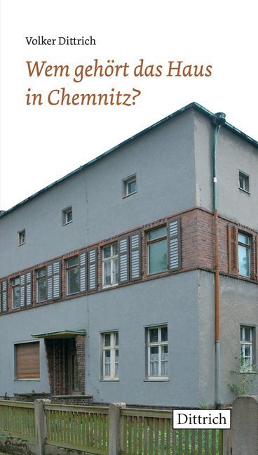 Cover: 9783943941753 | Wem gehört das Haus in Chemnitz? | Volker Dittrich | Taschenbuch