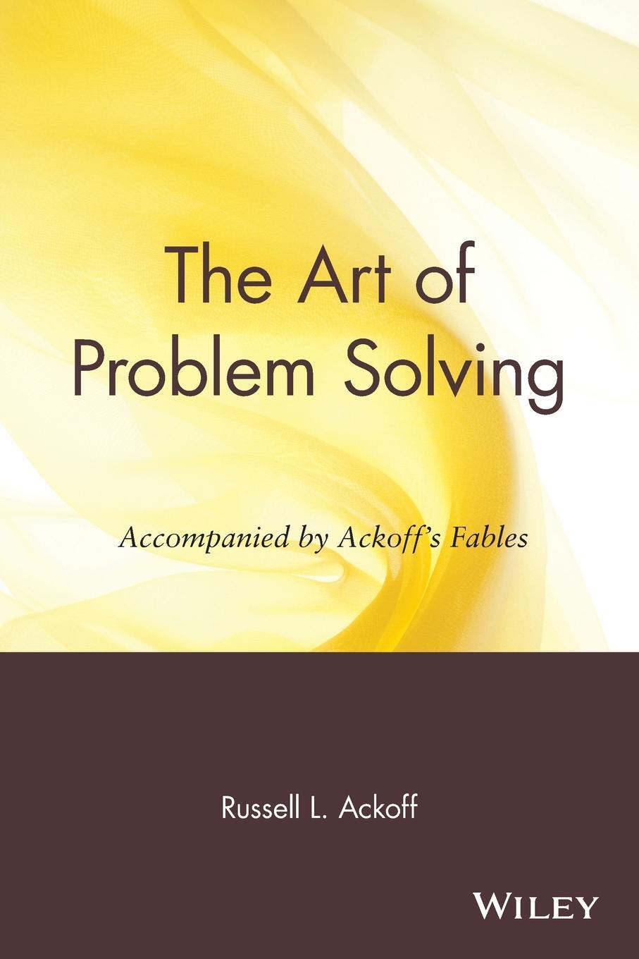 Cover: 9780471858089 | The Art of Problem Solving | Accompanied by Ackoff's Fables | Ackoff