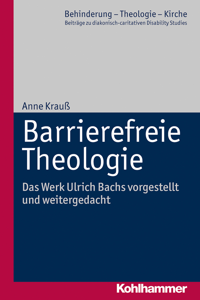 Cover: 9783170251342 | Barrierefreie Theologie | Anne Krauß | Taschenbuch | 2014 | Kohlhammer