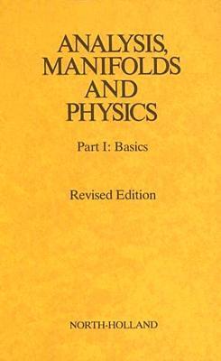 Cover: 9780444860170 | Analysis, Manifolds and Physics Revised Edition | Volume I | Buch