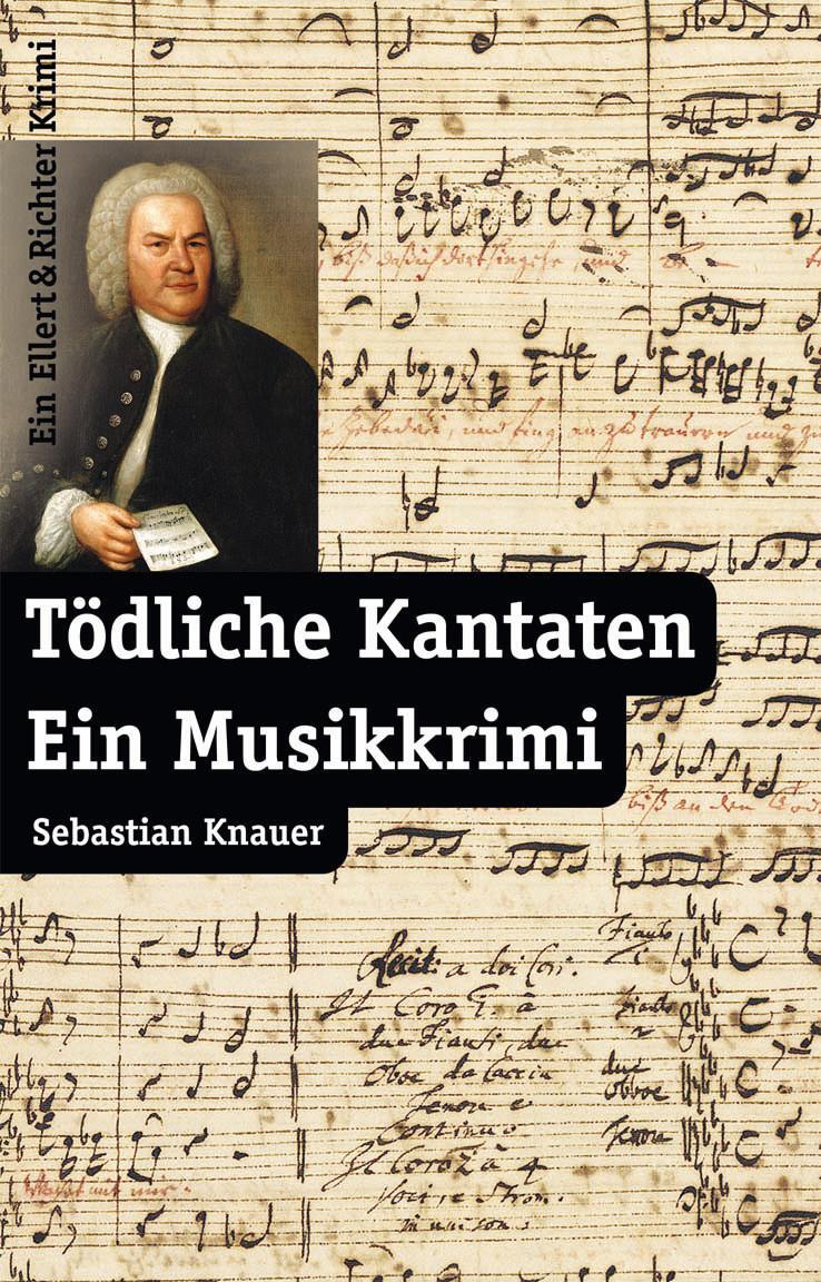 Cover: 9783831904297 | Tödliche Kantaten | Ein Musikkrimi | Sebastian Knauer | Taschenbuch