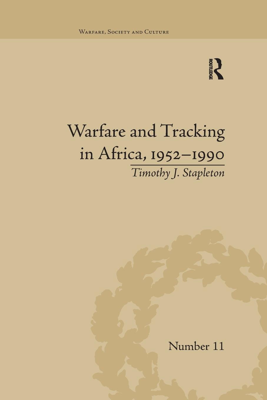 Cover: 9780367599027 | Warfare and Tracking in Africa, 1952-1990 | Timothy J Stapleton | Buch