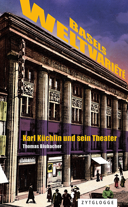 Cover: 9783729650879 | Basels Weltvariété | Karl Küchlin und sein Theater | Thomas Blubacher
