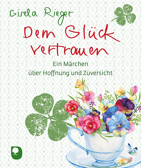 Cover: 9783987000591 | Dem Glück vertrauen | Ein Märchen über Hoffnung und Zuversicht | Buch