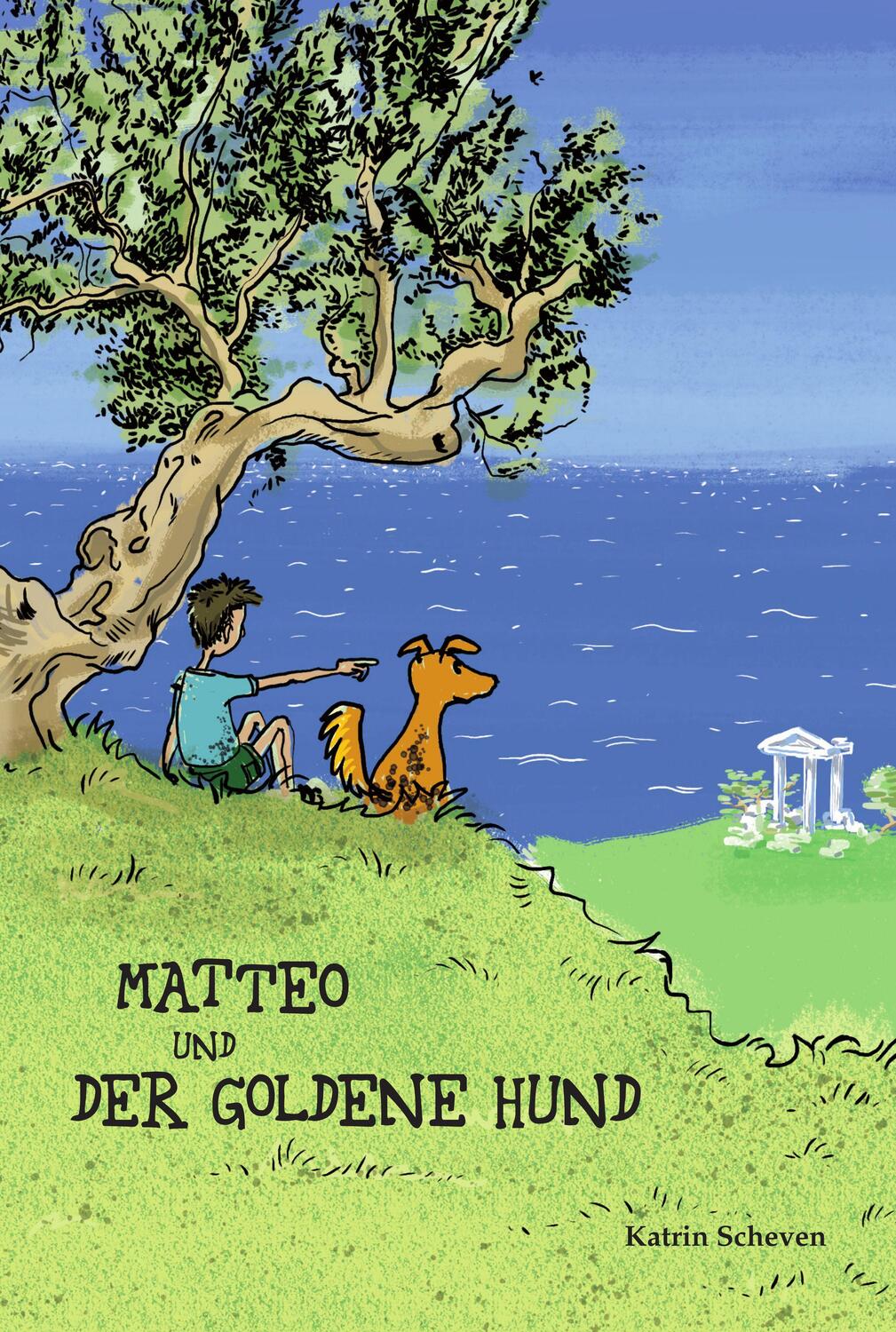 Cover: 9783985952687 | Matteo und der goldene Hund | Katrin Scheven | Taschenbuch | Deutsch