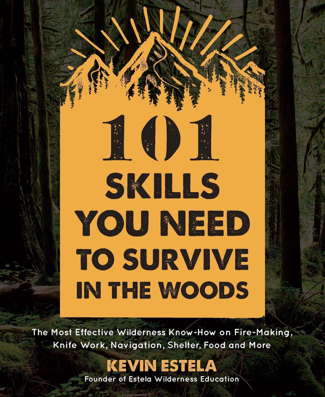 Cover: 9781624147425 | 101 Skills You Need to Survive in the Woods: The Most Effective...