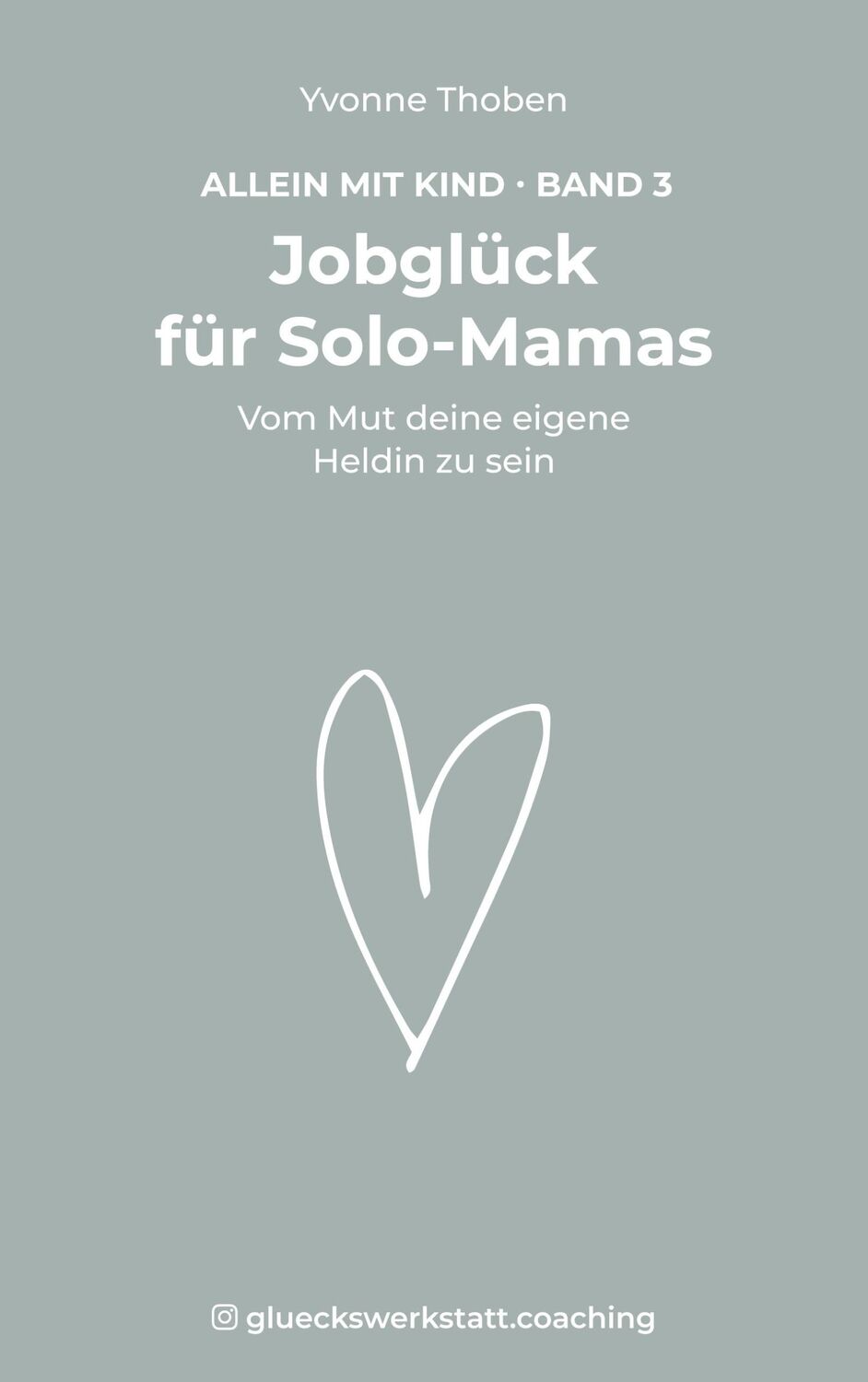 Cover: 9783758308123 | Jobglück für Solo-Mamas | Vom Mut deine eigene Heldin zu sein | Thoben