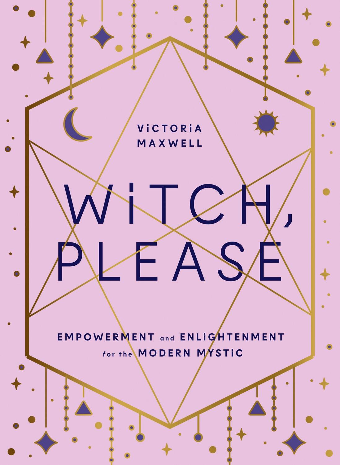 Cover: 9780008406325 | Witch, Please | Empowerment and Enlightenment for the Modern Mystic