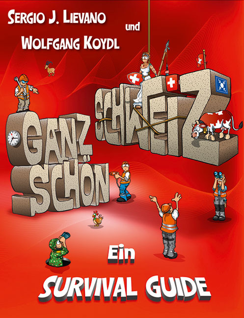 Cover: 9783038690221 | Ganz schön Schweiz | Ein Survival Guide | Sergio J. Lievano (u. a.)