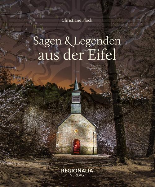 Cover: 9783955403584 | Sagen und Legenden aus der Eifel | Christiane Flock | Buch | 160 S.