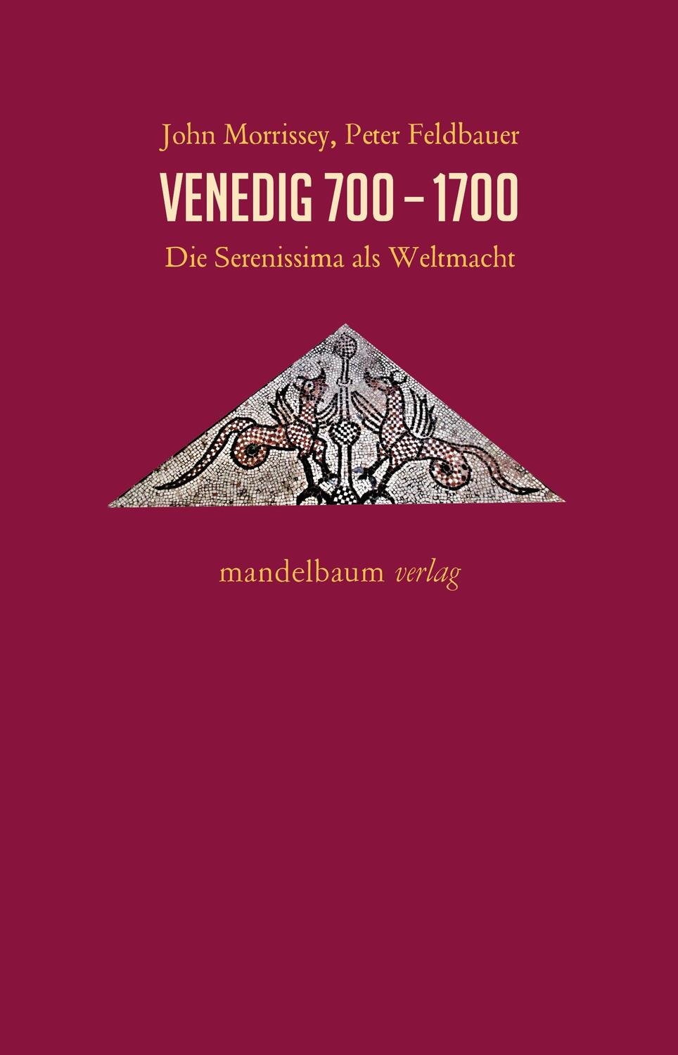 Cover: 9783854769460 | Venedig 700-1700 | Die Serenissima als Weltmacht | Morrissey (u. a.)