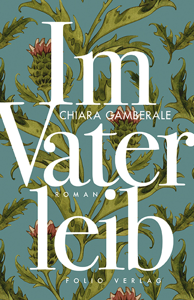 Cover: 9783852568751 | Im Vaterleib | Chiara Gamberale | Buch | 237 S. | Deutsch | 2023