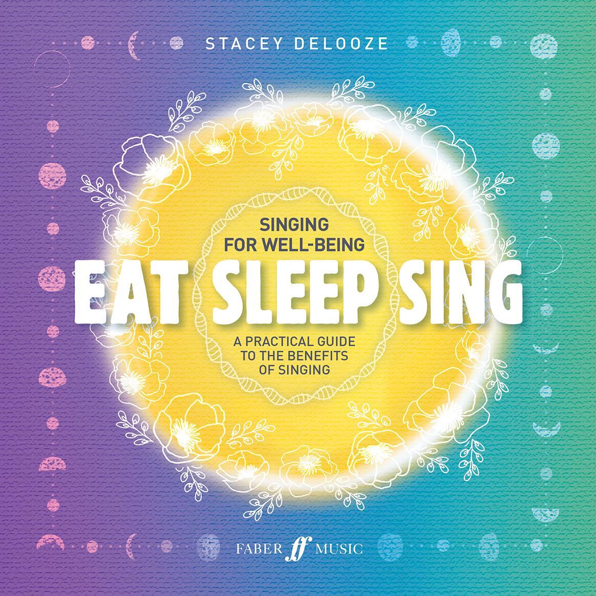 Cover: 9780571541768 | Eat Sleep Sing | A Practical Guide to the Benefits of Singing | Buch