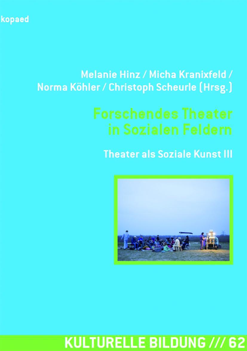 Cover: 9783867364621 | Forschendes Theater in Sozialen Feldern | Theater als Soziale Kunst 03