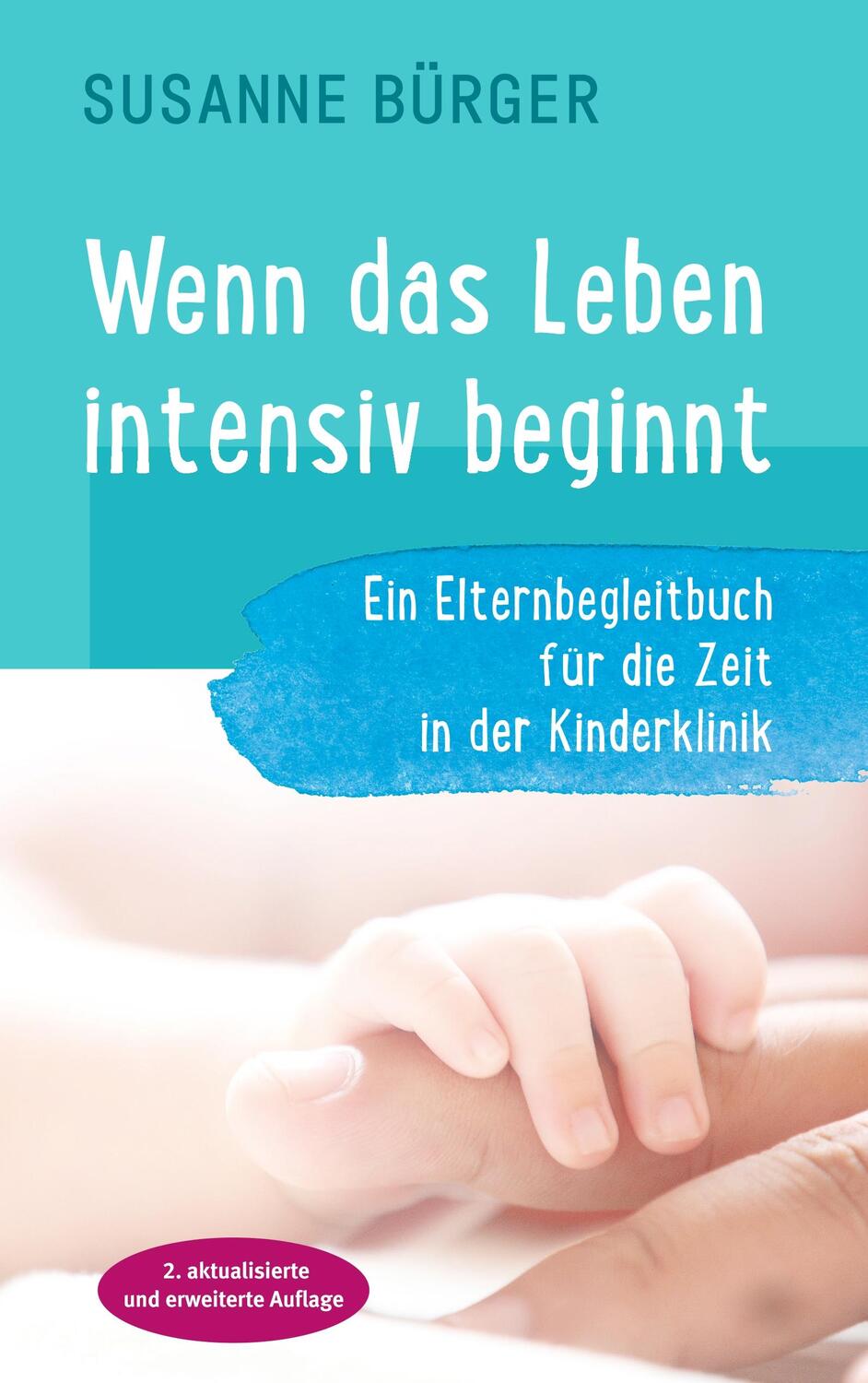 Cover: 9783752879841 | Wenn das Leben intensiv beginnt | Susanne Bürger | Taschenbuch | 2020