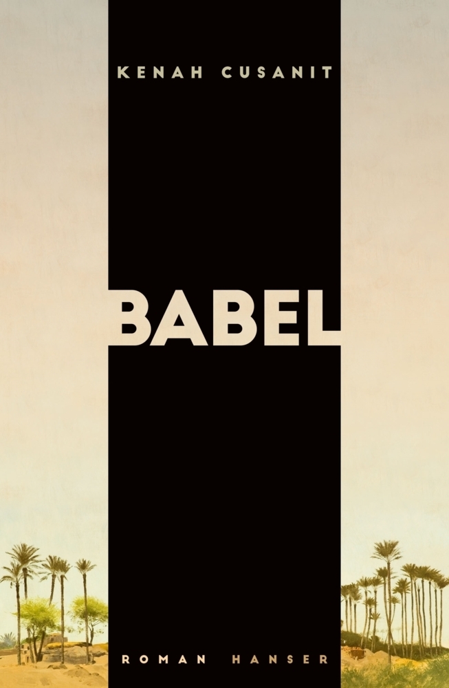 Cover: 9783446261655 | Babel | Roman | Kenah Cusanit | Buch | Mit Lesebändchen | 2019