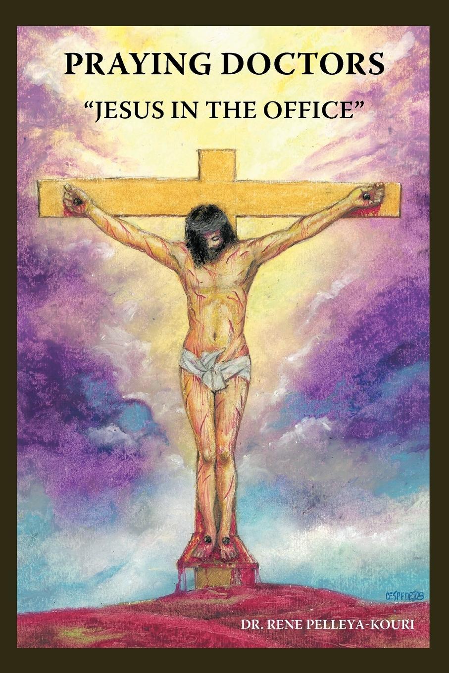 Cover: 9781425187835 | Praying Doctors | "Jesus in the Office" | Rene Pelleya-Kouri | Buch