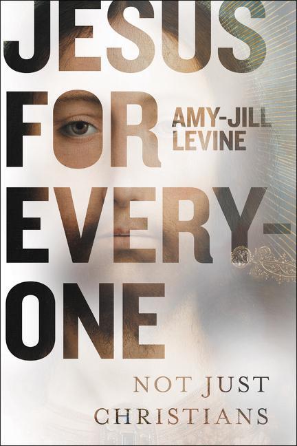 Cover: 9780062216724 | Jesus for Everyone | Not Just Christians | Amy-Jill Levine | Buch