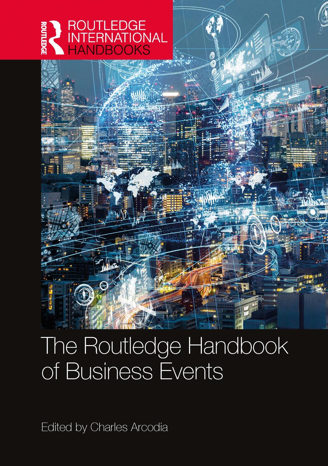 Cover: 9781138629004 | The Routledge Handbook of Business Events | Charles Arcodia | Buch