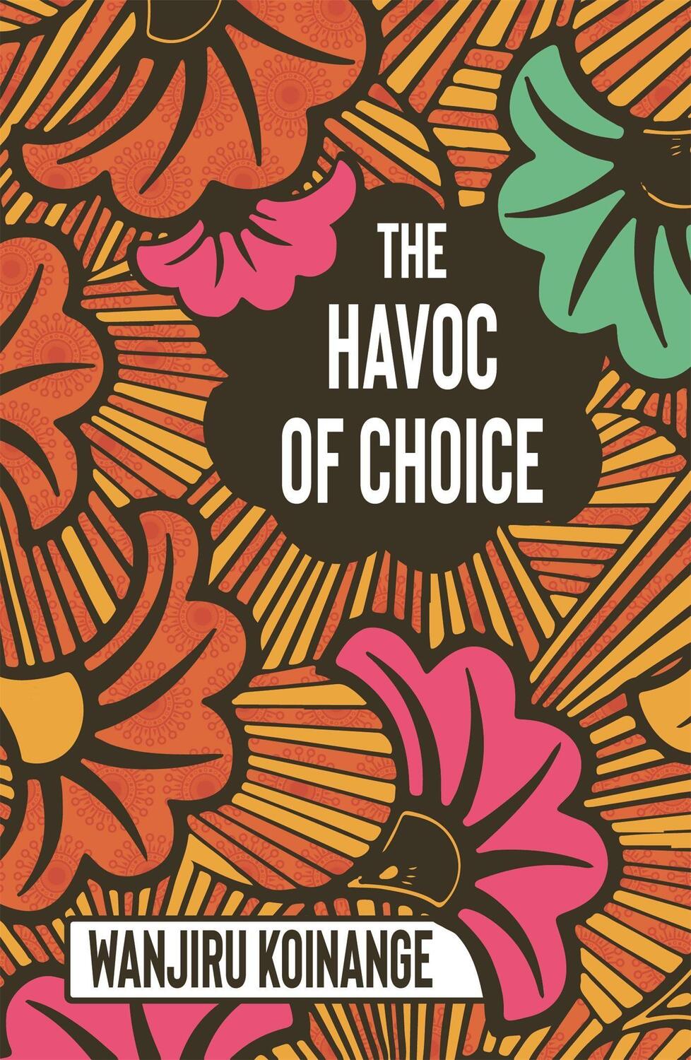 Cover: 9781909762831 | The Havoc of Choice | Wanjiru Koinange | Taschenbuch | Jacaranda