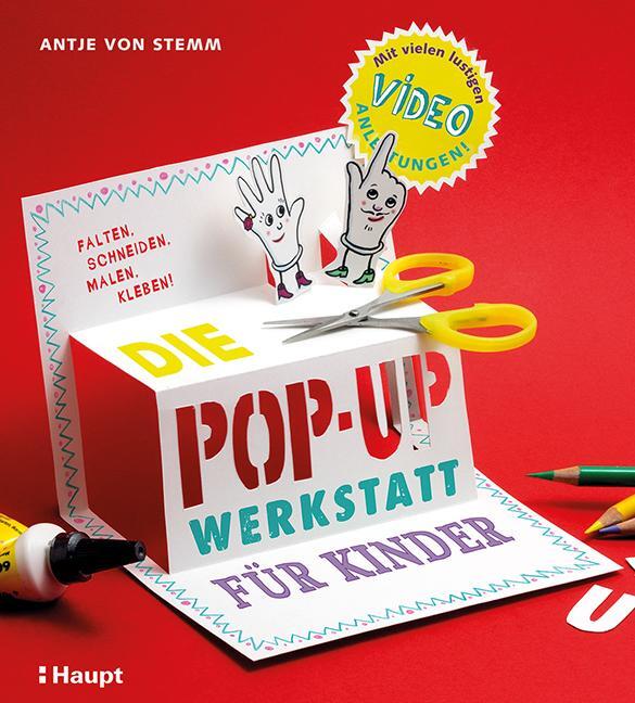 Cover: 9783258601397 | Die Pop-up-Werkstatt für Kinder | falten, schneiden, malen, kleben!