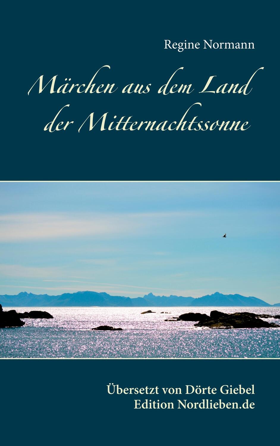 Cover: 9783741211515 | Märchen aus dem Land der Mitternachtssonne | Regine Normann | Buch