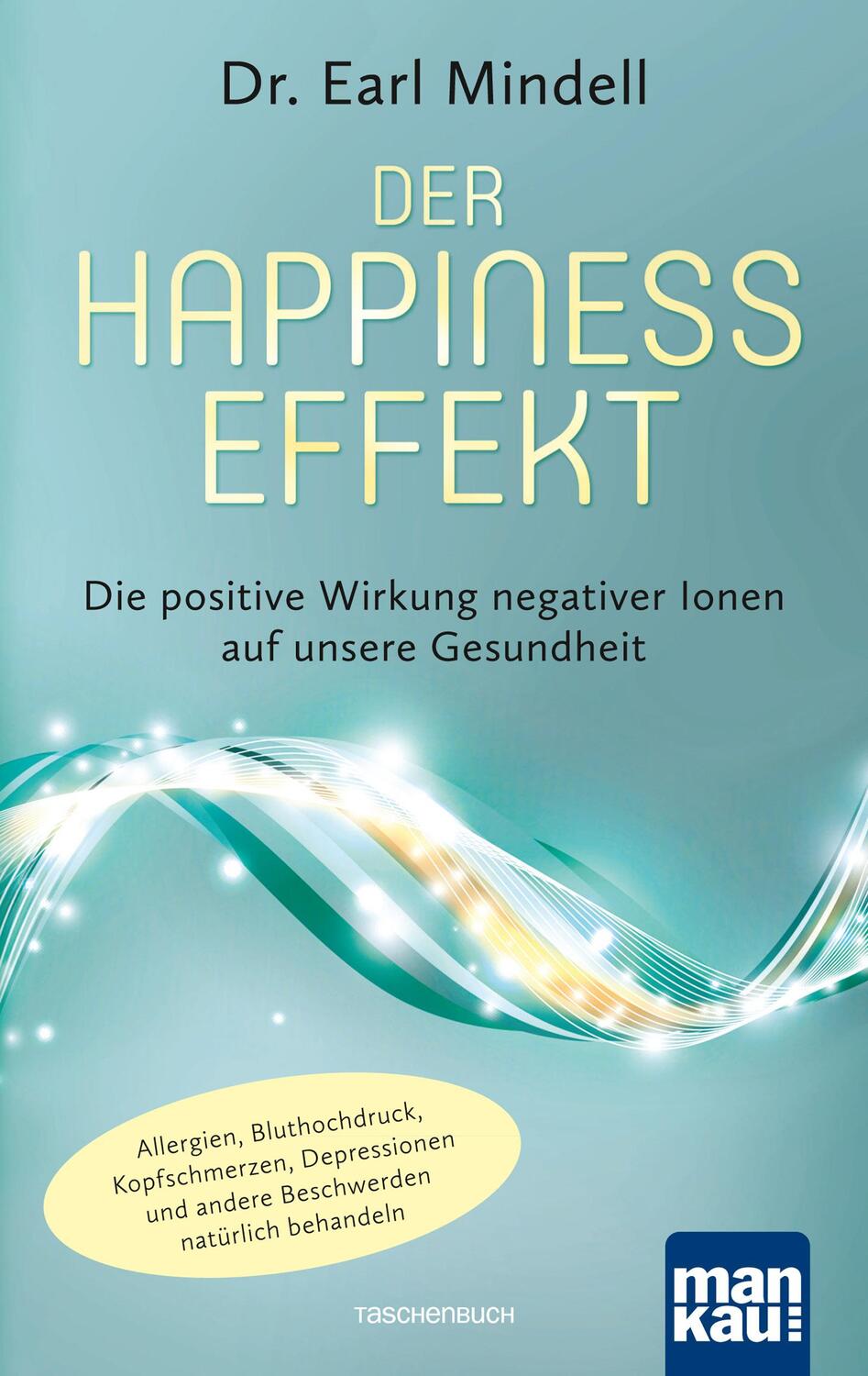 Cover: 9783863743338 | Der Happiness-Effekt - Die positive Wirkung negativer Ionen auf...