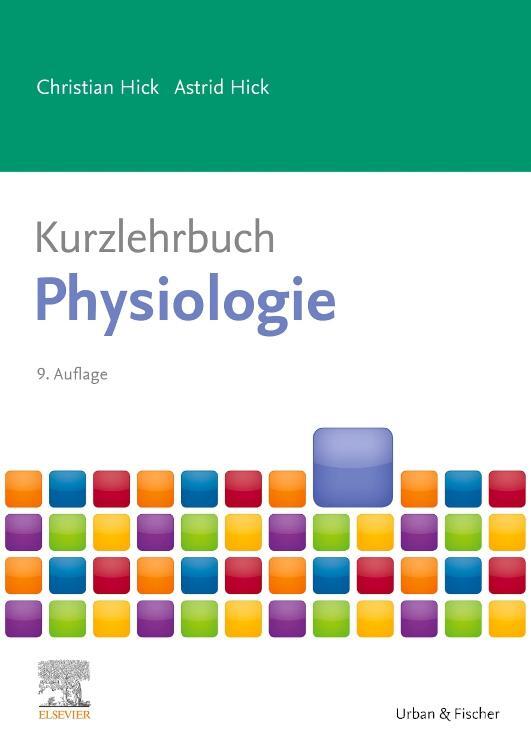 Cover: 9783437418846 | Kurzlehrbuch Physiologie | Christian Hick (u. a.) | Taschenbuch | 2020