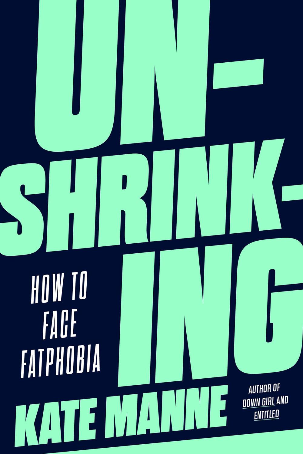 Cover: 9780593593837 | Unshrinking | How to Face Fatphobia | Kate Manne | Buch | Englisch
