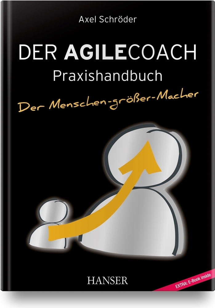 Cover: 9783446456822 | Der Agile Coach, m. 1 Buch, m. 1 E-Book | Axel Schröder | Bundle