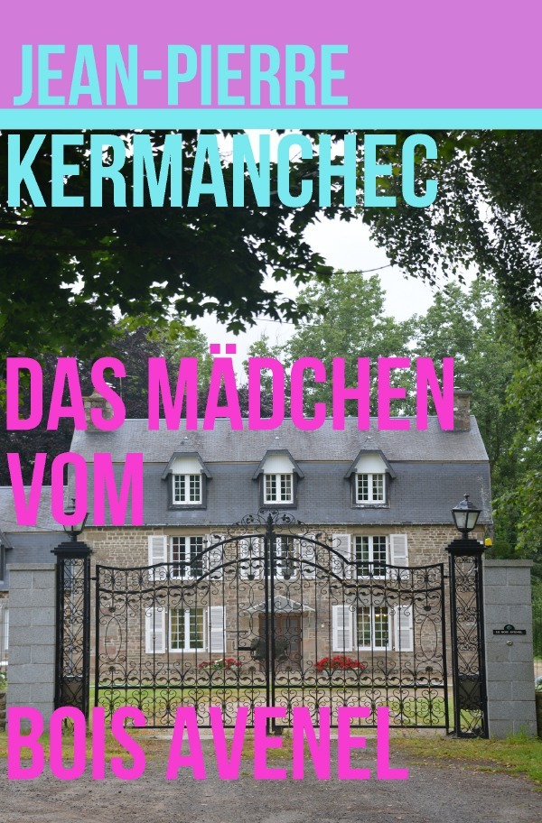 Cover: 9783741890185 | Das Mädchen vom Bois Avenel | Jean-Pierre Kermanchec | Taschenbuch